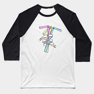 Keep the Sea Plastic Free - Say No to Plastic Straws Baseball T-Shirt